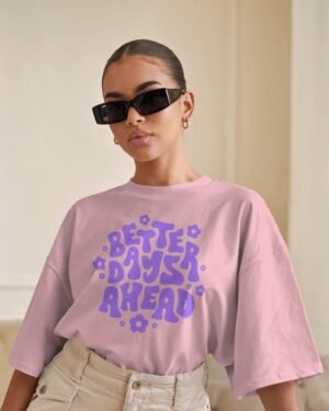 Better Days Ahead Oversized Standard T-Shirt